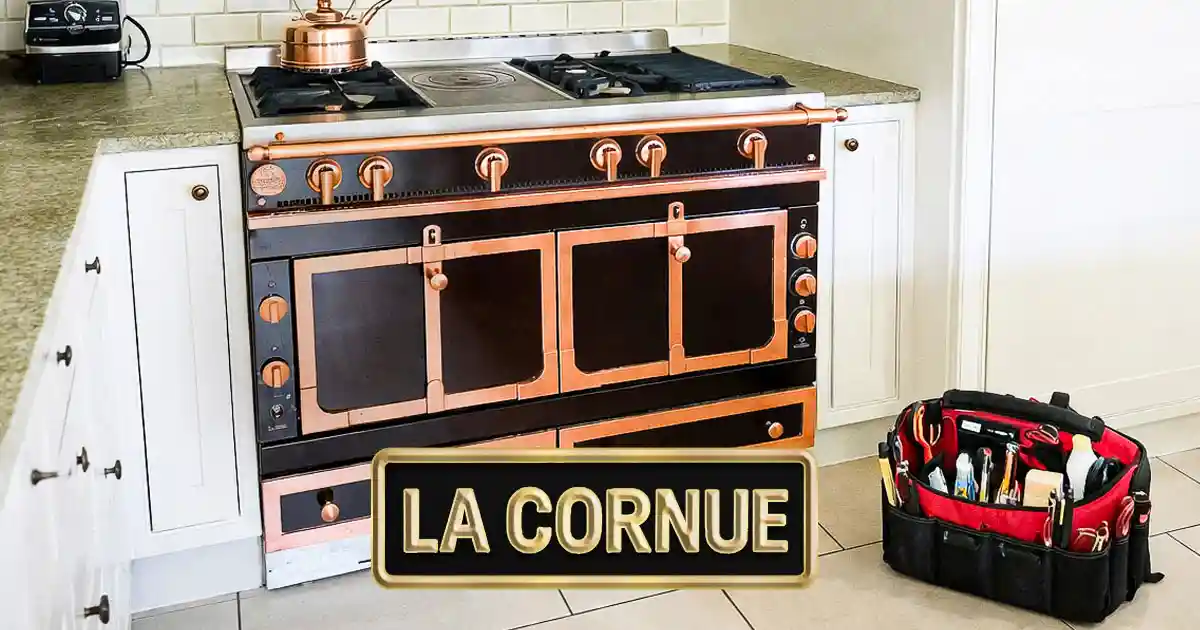 La Cornue Appliance Repair Services Los Angeles and Nearby Areas